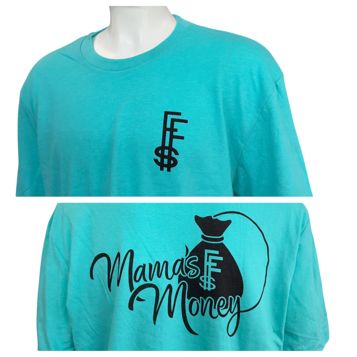 My Store turquoise cotton t-shirt featuring a small FFS logo on the front and Mama's Money graphic on the back